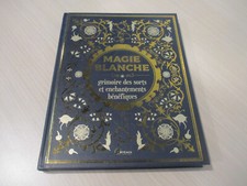 MAGIE BLANCHE grimoire des sorts et enchantements bénéfiques  edit. ARTEMIS 2018