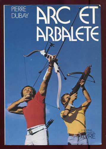 Pierre dubay arc arbalete - dubay:,