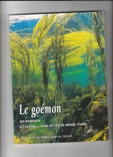 Le goémon Ses richesses à l'origine... et au service du monde vivant UTL Trégor