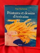 FAUCHEREAU (Serge) - Peintures et dessins d’écrivains. Éditions Belfond, 1991.