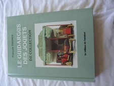 MAGNIFIQUE LIVRE LE GUIDE DES JOUETS  DE FRANCOIS THEIMER ETAT NEUF