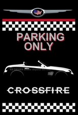 plaque " PARKING ONLY CHRYSLER CROSSFIRE roadster  "    idée cadeau anniversaire