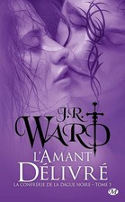 La Confrérie de la dague noire, Tome 5: L'Amant délivré - Ward, J.R.