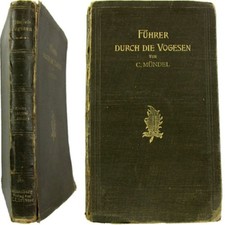 Führer durch die Vogesen 1913 Curt Mündel Otto Bechstein guide Vosges 10 cartes