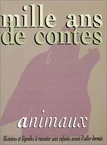 Mille ans contes - contes, d'animaux