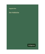 Die Feldküche, Kux, Auguste