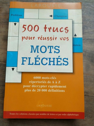 500 trucs pour réussir - , vos