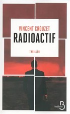 Radioactif, Vincent CROUZET