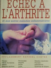 ECHEC A L'ARTHRITE et aux autres maladies inflammatoires, unknown author