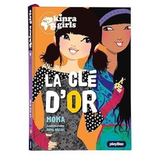 Kinra Girls - La clé d'or - Tome 6 - Moka