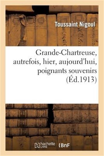 Grande chartreuse autrefois - grande-chartreuse,,