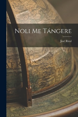 José rizal noli tángere - rizal,
