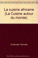 La cuisine africaine - Chalendar, Pierrette