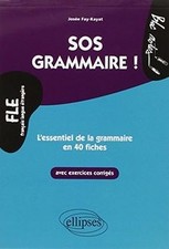 FLE SOS Grammaire lEssentiel de la Grammaire en 40 F... | Livre | état très bon