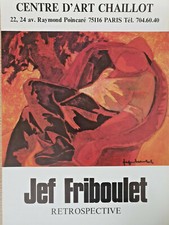 Jef Friboulet - Affiche originale d'exposition - Centre d'art Chaillot - 1977