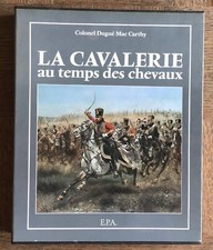 LIVRE La cavalerie au temps des chevaux de Cartry Editions Pratiques Automobiles