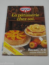 Livre de cuisine ANCEL N°6 / La patisserie chez soi /spécial Recettes régionales