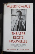 Nrf La Pléïade : ALBERT CAMUS, THEATRE - RECITS - NOUVELLES (édité en 1962)