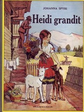 Enfantina ! Heidi grandit ! Johanna Spyri ! Flammarion ! 1934 !