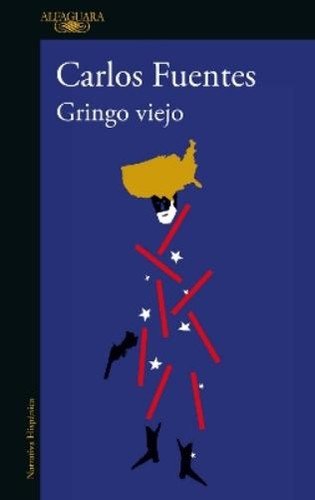 Carlos fuentes gringo viejo - fuentes,
