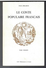 LE CONTE POPULAIRE FRANCAIS. TOME 1 (1976) PAUL DELARUE - CONTES - LEGENDE ...