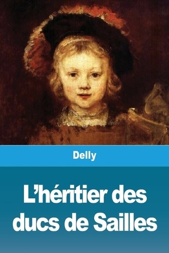 Delly héritier des - ducs, de