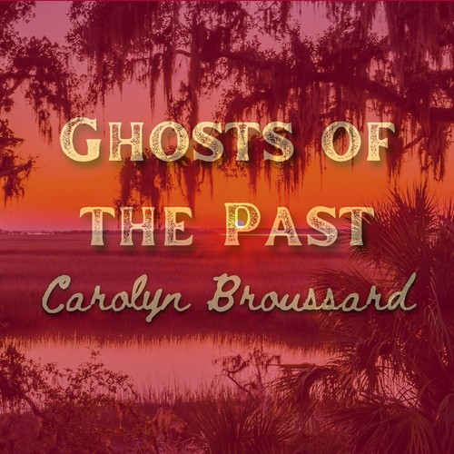 Carolyn broussard ghosts - broussard,