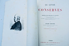 cuisine Le livre des conserves, ou recettes pour préparer et conserver 1869