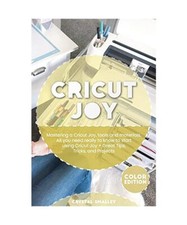 Cricut Joy: Mastering a Cricut