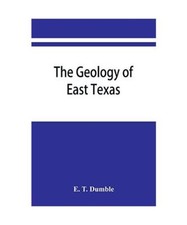 The geology of east Texas, E