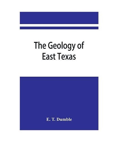 The geology east texas e - east,