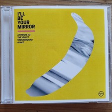 Various I'll Be Your Mirror - A Tribute To The Velvet Underground & Nico - CD