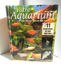 Votre aquarium.eau douce, eau
