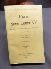 Paris sous Louis XV Rapports des inspecteurs de Police au Roi 3 Camille Piton