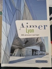 ??Aimer Lyon: 200 adresses a partager-livre de Juliette Nothomb