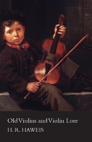 Haweis old violins and - h,