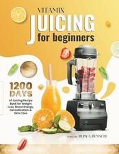 Ruby A Bennett Vitamix Juicing