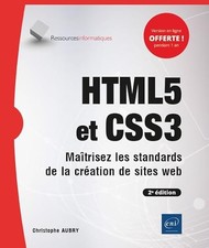 HTML5 et CSS3 - Maîtrisez les