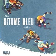 Bitume bleu : Roller derby de