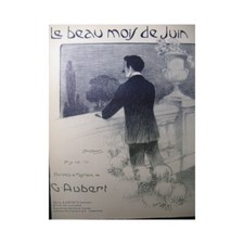 AUBERT Gaston Le Beau Mois de Juin Pousthomis Chant Piano 1912