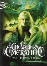 CHEVALIERS D'EMERAUDE T01 - Robillard, Anne