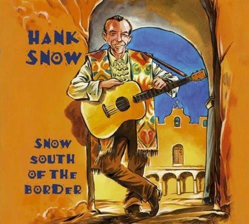 Hank snow - south, the