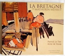 La Bretagne De Mathurin Meheut - Patrick Le Tiec , Anne De Stoop
