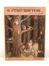 IL ETAIT UNE FOIS...VIEUX CONTES FRANCAIS. 1951. Illustrations d'Adrienne Ségur