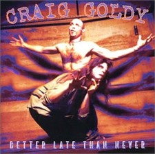 Craig Goldy Better Late Than