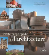 Petite Encyclopédie de l'Architecture: De l'art roman au XXIe siècle