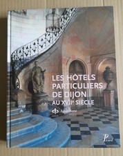Les hôtels particuliers de Dijon au XVIIe siècle / Agnès Botté, 2015