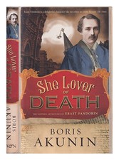 AKUNIN, B. Elle amoureuse de la mort : les autres aventures d'Erast Fandorin ...
