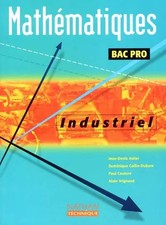 Mathématiques Bac Pro industriel, Jean-Denis Astier, Paul Couture, Alain Vrignau