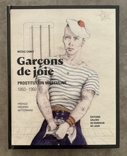 Garçons De Joie, Prostitution Masculine 1860-1960. De Nicole CANET.